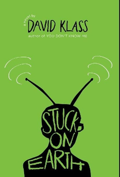 Stuck on Earth David Klass 9780374399511