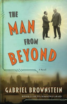 The Man from Beyond: A Novel Gabriel Brownstein 9780393350302