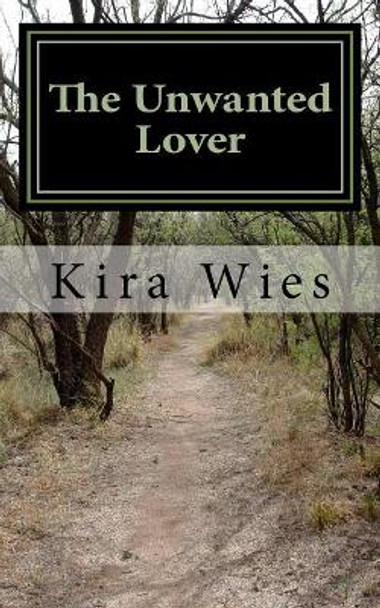 The Unwanted Lover Kira R Wies 9781985583849