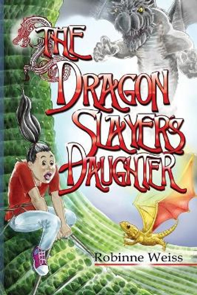 The Dragon Slayer's Daughter Robinne Weiss 9780473432584