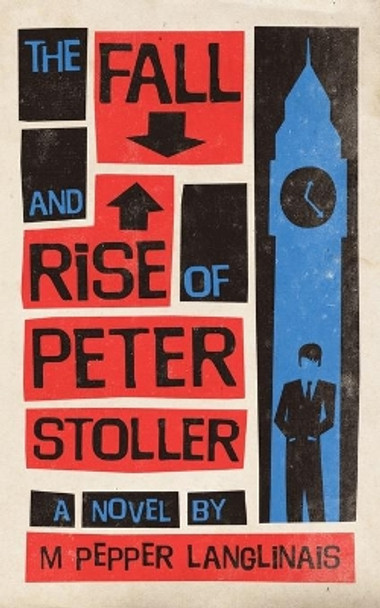 The Fall and Rise of Peter Stoller by M Pepper Langlinais