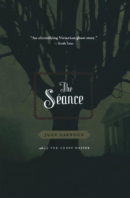 The Seance by John Harwood