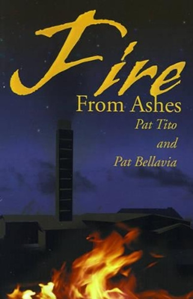 Fire from Ashes Pat Tito 9780595162475