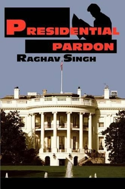 Presidential Pardon by Raghav Singh