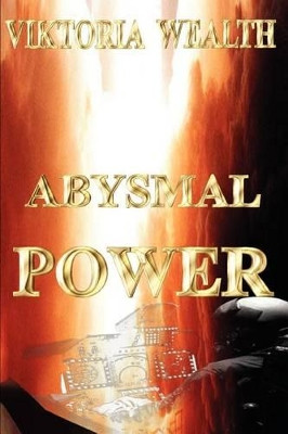 Abysmal Power by Viktoria Wealth