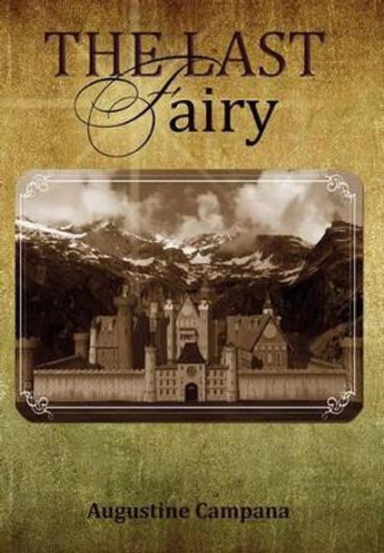 The Last Fairy Augustine Campana 9780595508921