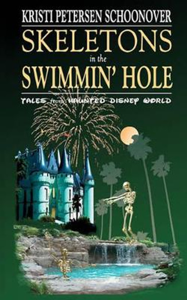 Skeletons in the Swimmin' Hole by Kristi Petersen Schoonover