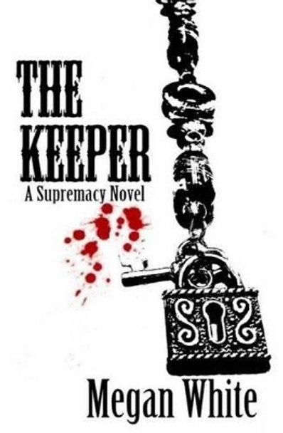 The Keeper Megan White 9781508829089