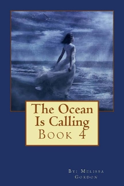 The Ocean Is Calling by Melissa C Gordon