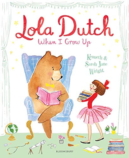 Lola Dutch: When I Grow Up Kenneth Wright 9781526606082