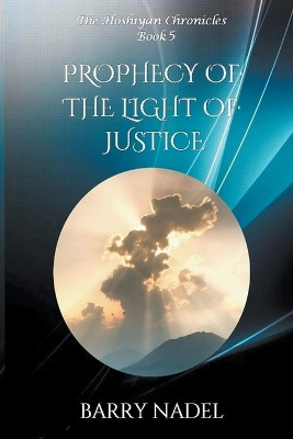 Prophecy of the Light of Justice by Barry Nadel