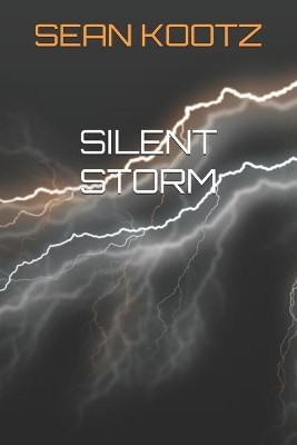 Silent Storm by Sean Kootz