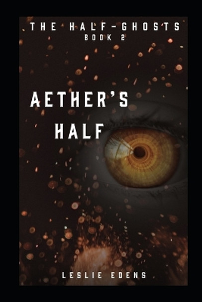 Aether's Half by Leslie Edens Aether's Half by Leslie Edens