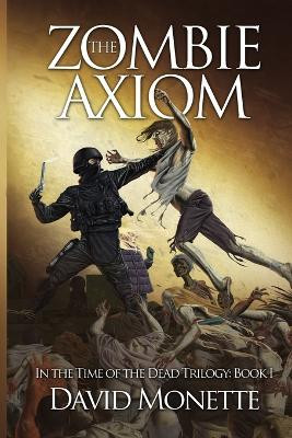 The Zombie Axiom by David Monette