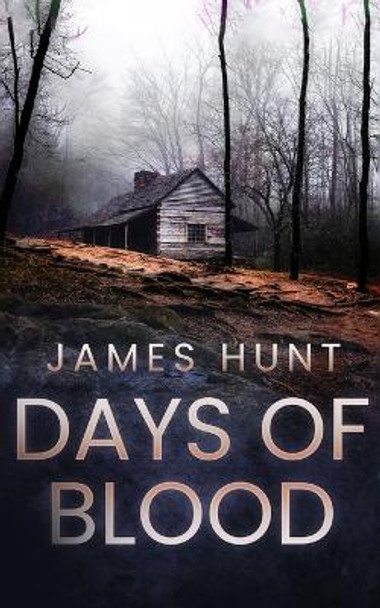 Days of Blood by James Hunt