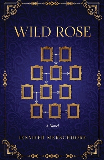 Wild Rose Jennifer Merschdorf 9798889266099