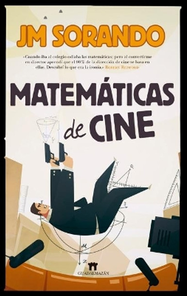 Matematicas de Cine Jose Maria Sorando 9788417547172