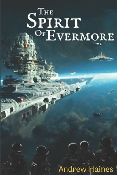 The Spirit of Evermore: Book 3 of the Evermore Saga Andrew Haines 9798377839712