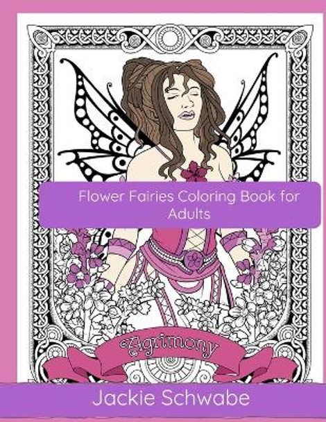 Flower Fairies Coloring Book for Adults Jackie Ann Schwabe 9798386116408