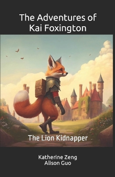The Adventures of Kai Foxington by Alison Guo