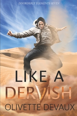 Like a Dervish by Olivette Devaux