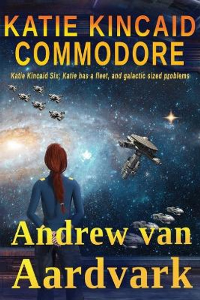 Katie Kincaid: Commodore Andrew Van Aardvark 9798387684524