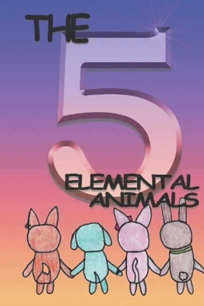 The Five Elemental Animals Timothy S Price 9798387932229