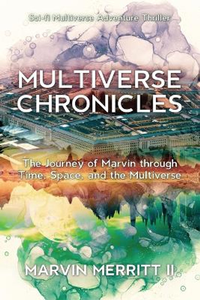 Multiverse Chronicles by Marvin Merritt Merritt, II