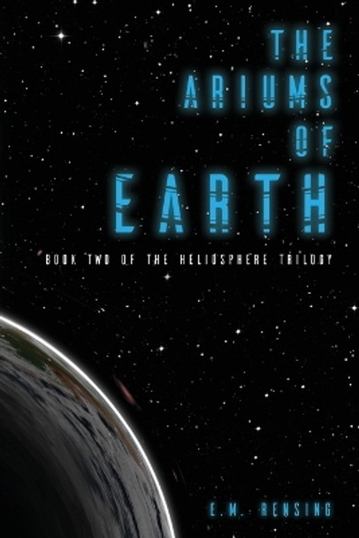 The Ariums of Earth E M Rensing 9798986918211