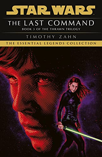 The Last Command: Book 3 (Star Wars Thrawn trilogy) Timothy Zahn 9781529157512