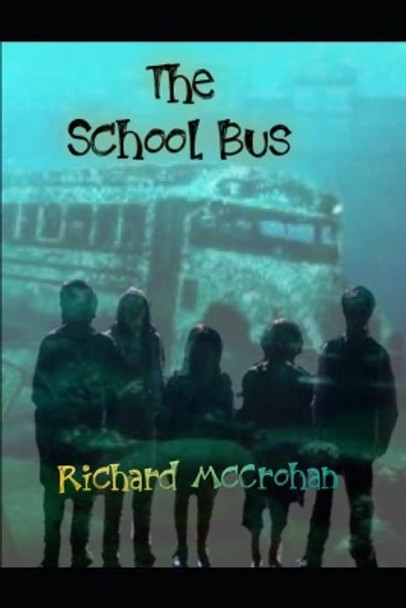 The School Bus Richard McCrohan 9798623582652