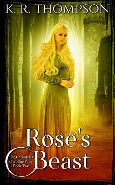 Rose's Beast by K R Thompson