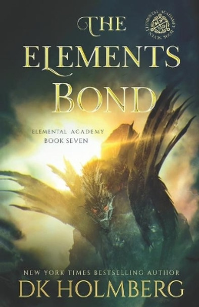 The Elements Bond D K Holmberg 9798621246914