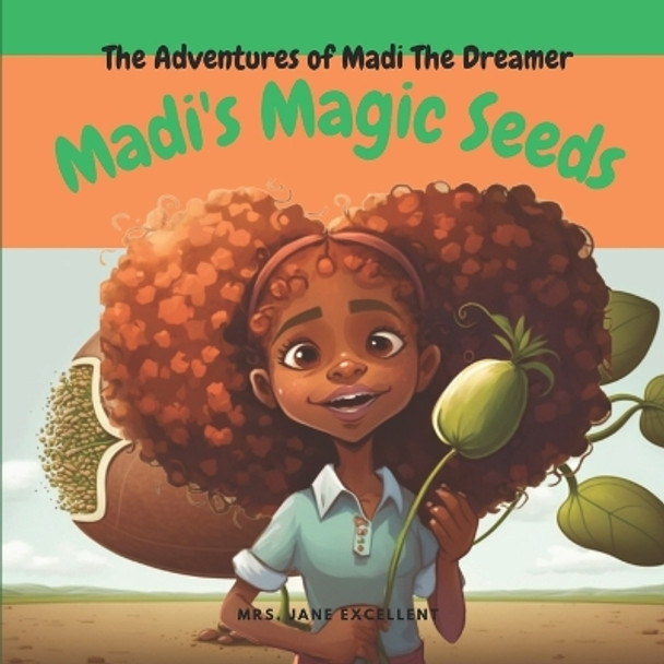 The Adventures of Madi The Dreamer - Madi's Magic Seeds by Jane Excellent