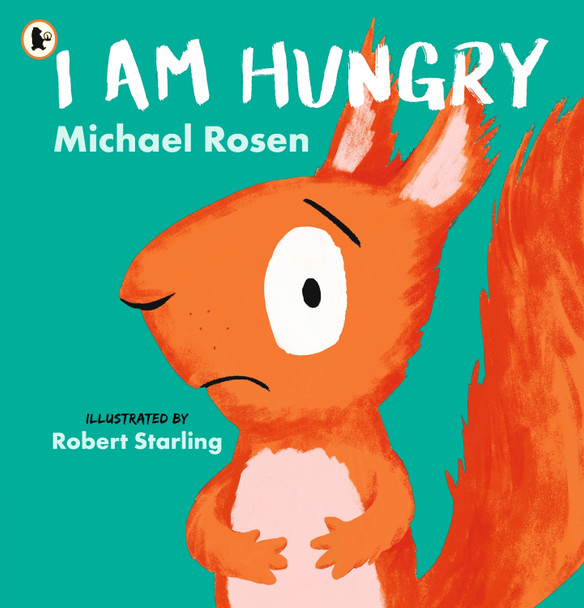 I Am Hungry Michael Rosen 9781529510980