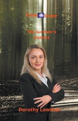 The Survivor's Instinct by Dorothy Lowther