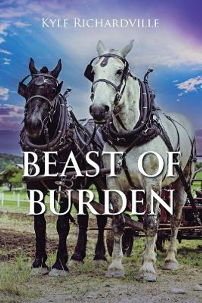 Beast Of Burden Kyle Richardville 9798887515793