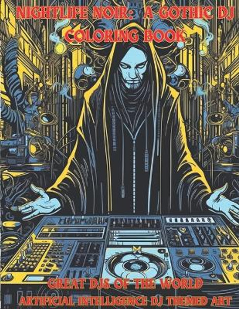 Nightlife Noir: A Gothic DJ Coloring Book: Turn the Tables Corey James Smiley 9798391707127