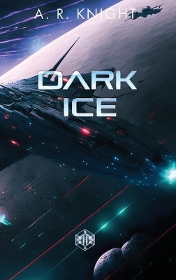 Dark Ice A R Knight 9798888580103