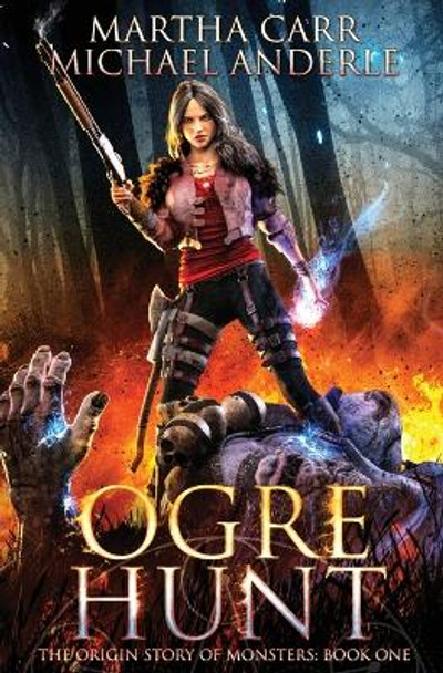 Ogre Hunt: The Origin Story of Monsters Book 1 Martha Carr 9798888781203