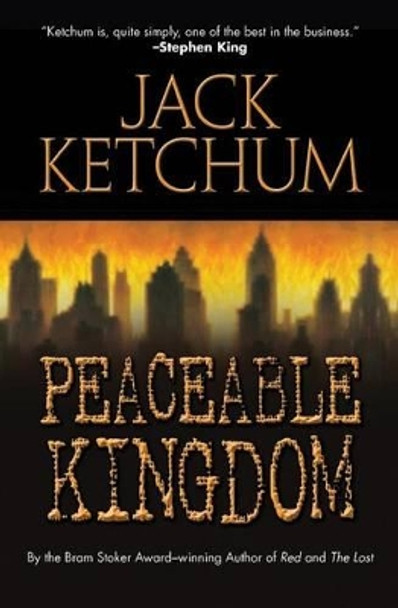 Peaceable Kingdom Jack Ketchum 9781477806548