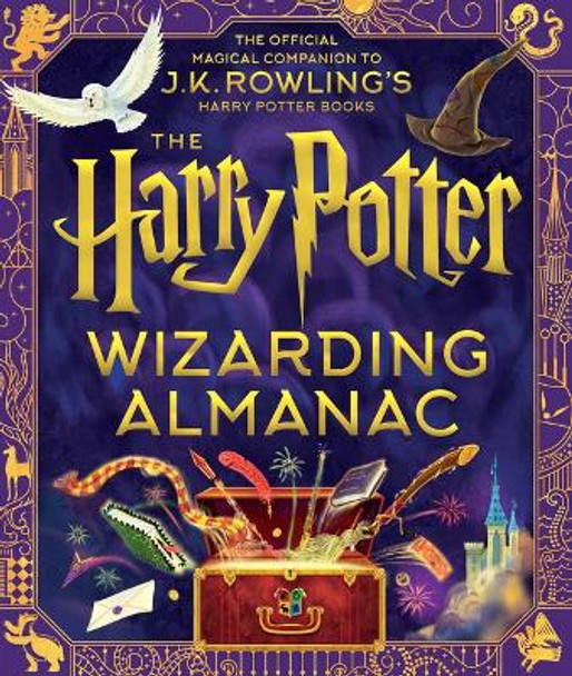 The Harry Potter Wizarding Almanac: The Official Magical Companion to J.K. Rowling's Harry Potter Books J K Rowling 9781339018140