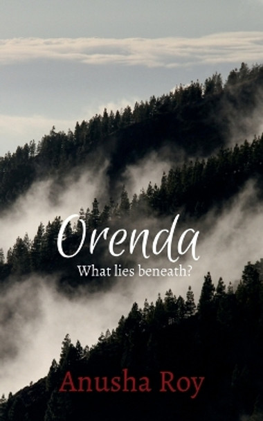 Orenda by Anusha Roy