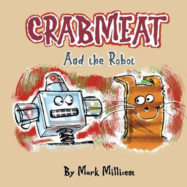 CRABMEAT and the Robot Mark Millicent 9798392581870