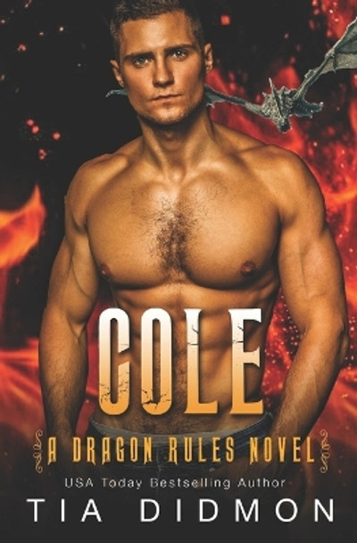 Cole: Dragon Shifter Romance Tia Didmon 9798392708437