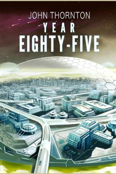 Year Eighty-Five by John Thornton Year Eighty-Five by John Thornton