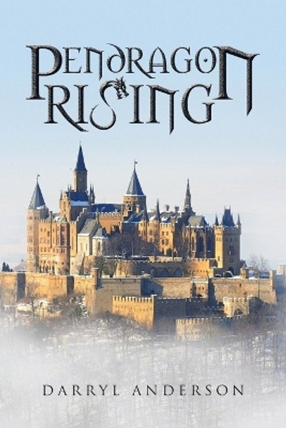 Pendragon Rising by Darryl Anderson