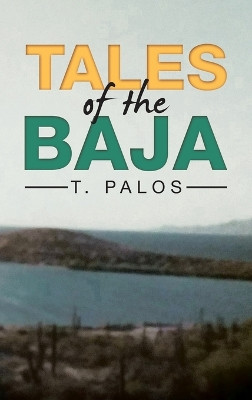 Tales of the Baja T Palos 9798823002653