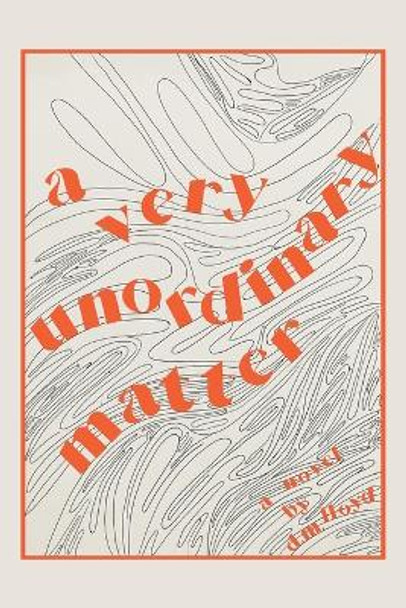 A Very Unordinary Matter D M Lloyd 9798823082693