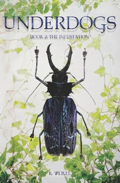 The Infestation by K Weikel The Infestation by K Weikel